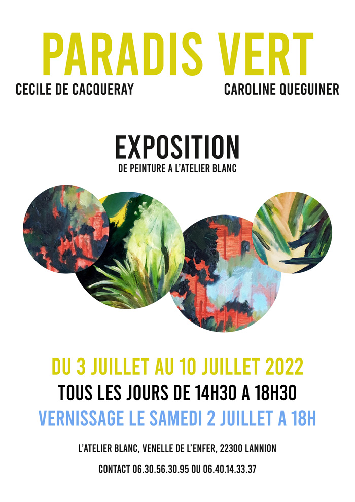 Exposition de peinture - Paradis Vert - Caroline Queguiner et Cécile de Cacqueray - 2022